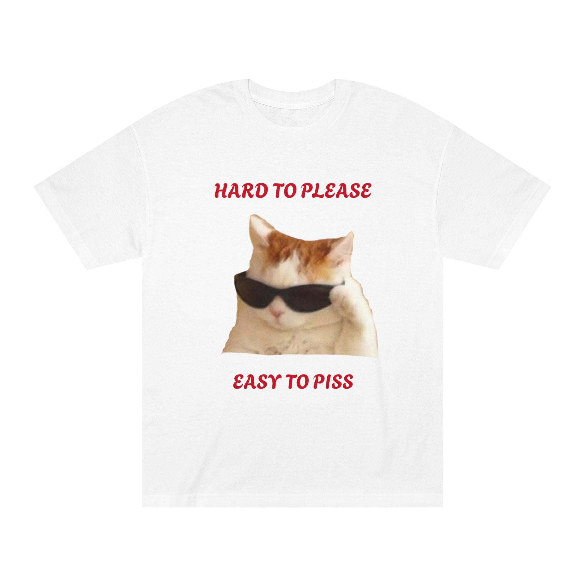 Cat Meme Tee — "Hard to Please, Easy to Piss" Graphic T-Shirt