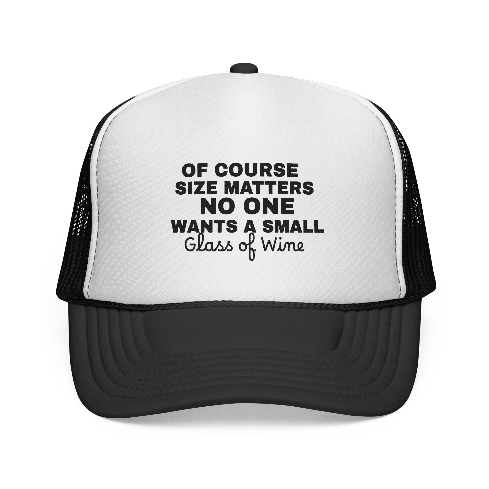 Trucker Cap — "Of Course Size Matters No One Wants a Small Glass of Wine" Funny Wine Lover Hat