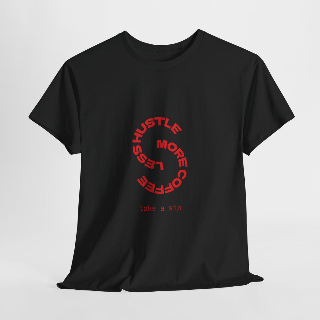 Hustle More, Coffee Less Tee — 'Take a Sip' Minimal Motivational T-Shirt
