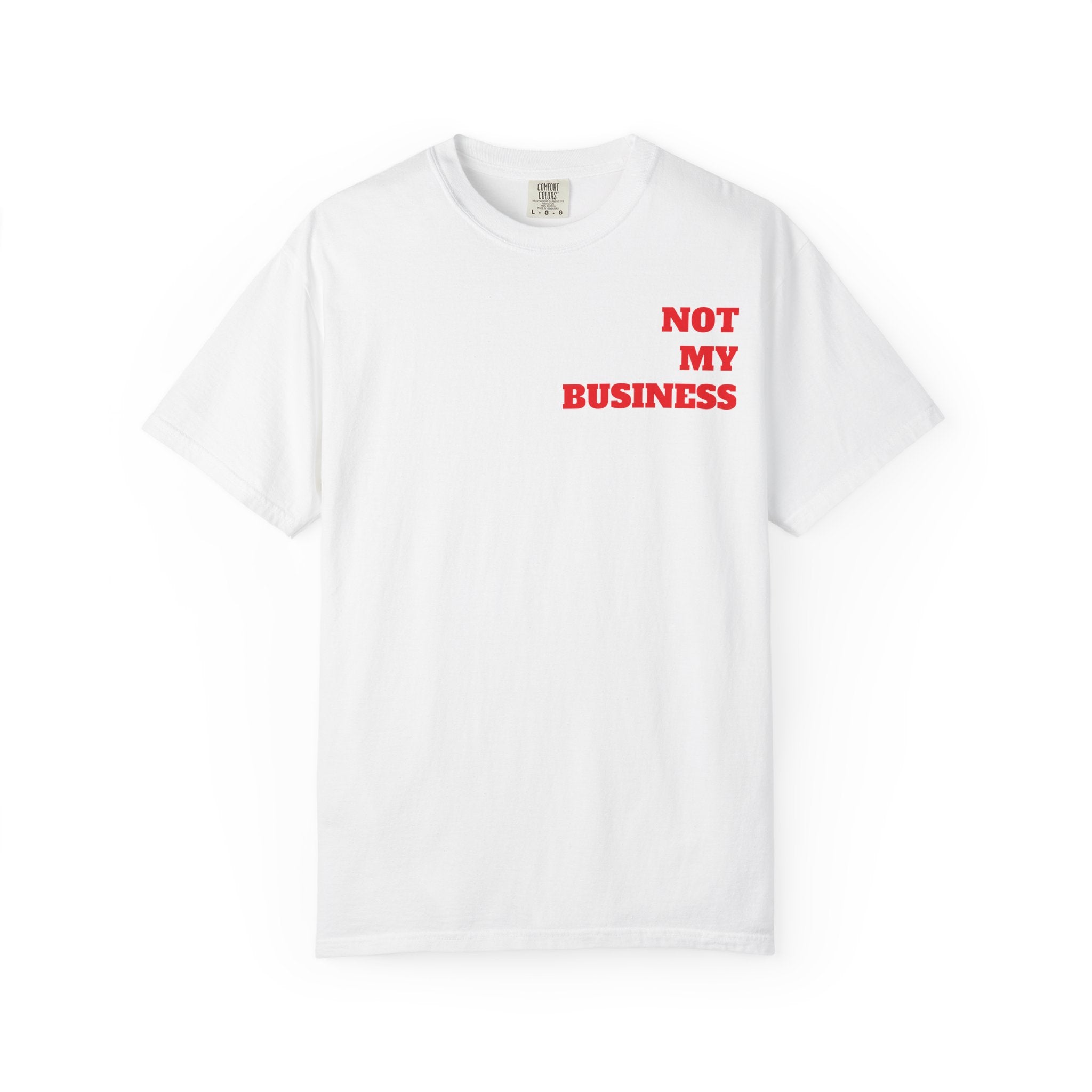 Not My Business T-Shirt — Minimal Red Chest Graphic, Sassy Casual Tee