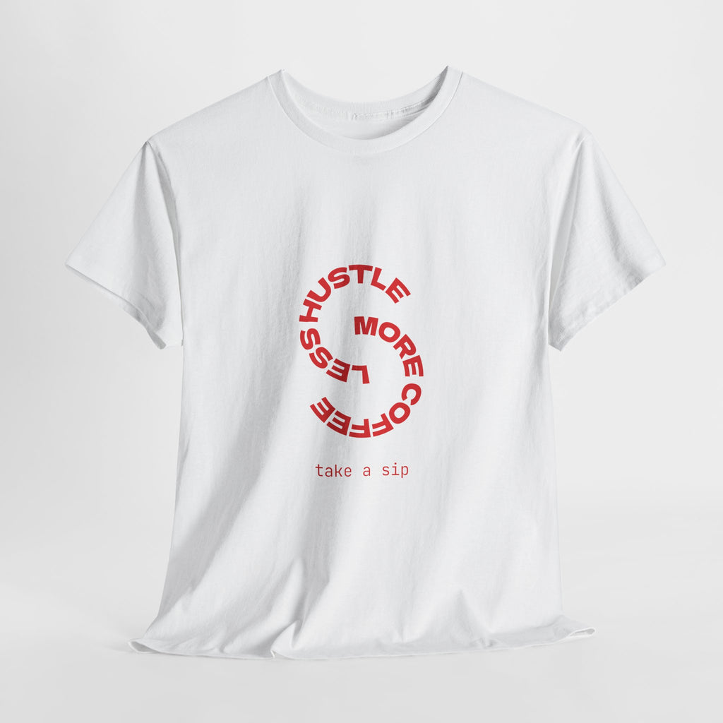 Hustle More, Coffee Less Tee — 'Take a Sip' Minimal Motivational T-Shirt