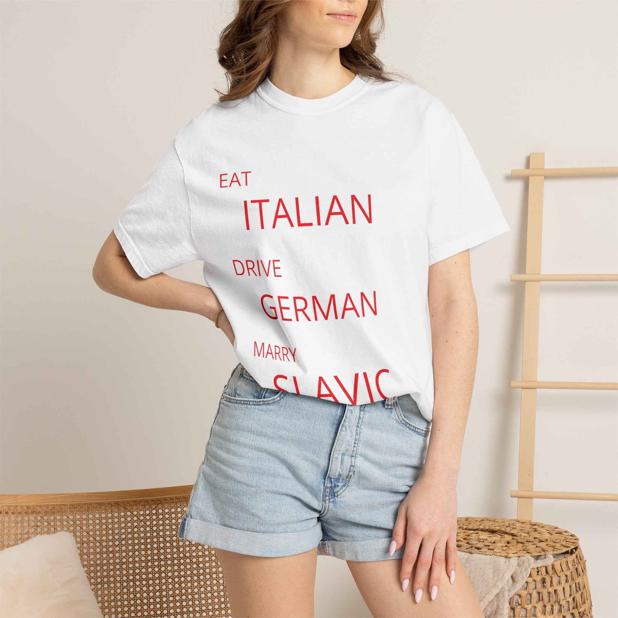 Eat Italian Drive German Marry Slavic T-Shirt