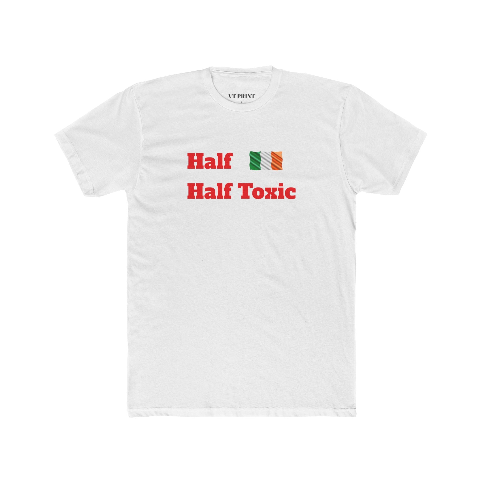 T-Shirt — "Half Half Toxic" Irish Flag Graphic Tee