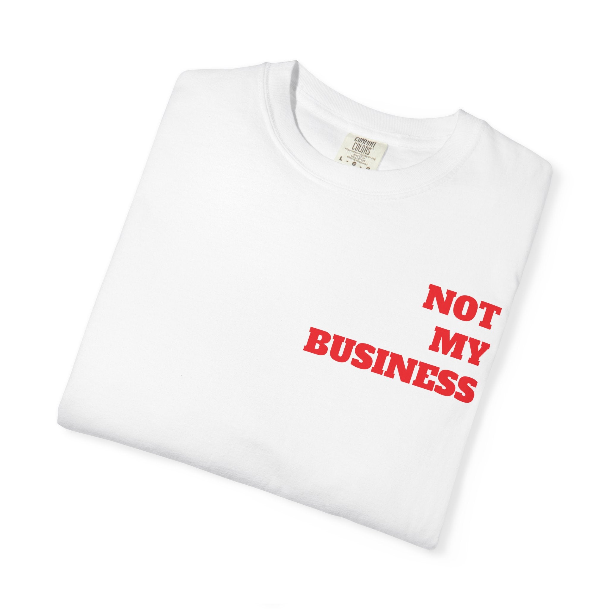 Not My Business T-Shirt — Minimal Red Chest Graphic, Sassy Casual Tee