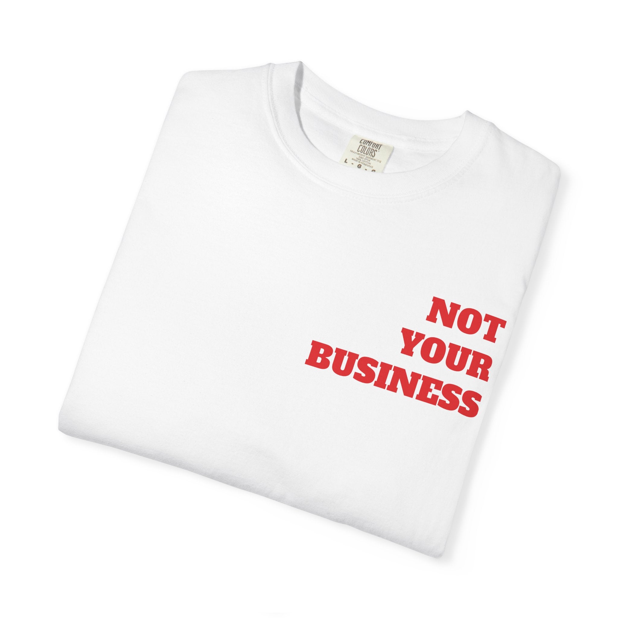 Not Your Business T-Shirt — Bold Red Pocket Slogan Tee