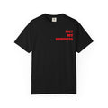 Not My Business T-Shirt — Minimal Red Chest Graphic, Sassy Casual Tee