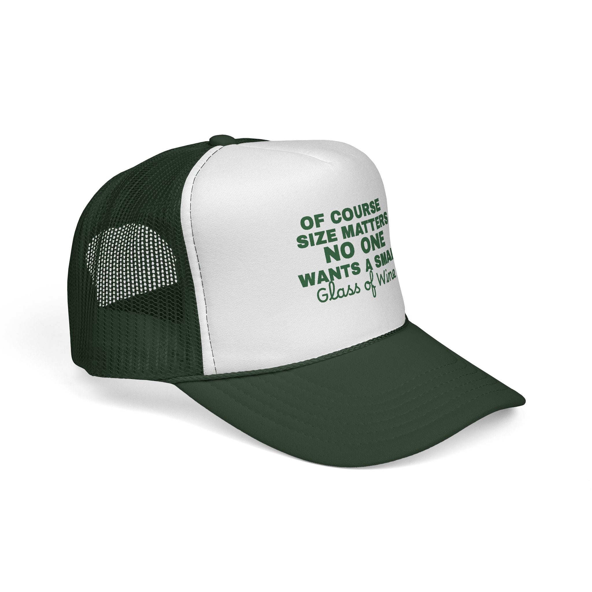 Trucker Cap — "Of Course Size Matters No One Wants a Small Glass of Wine" Funny Wine Lover Hat