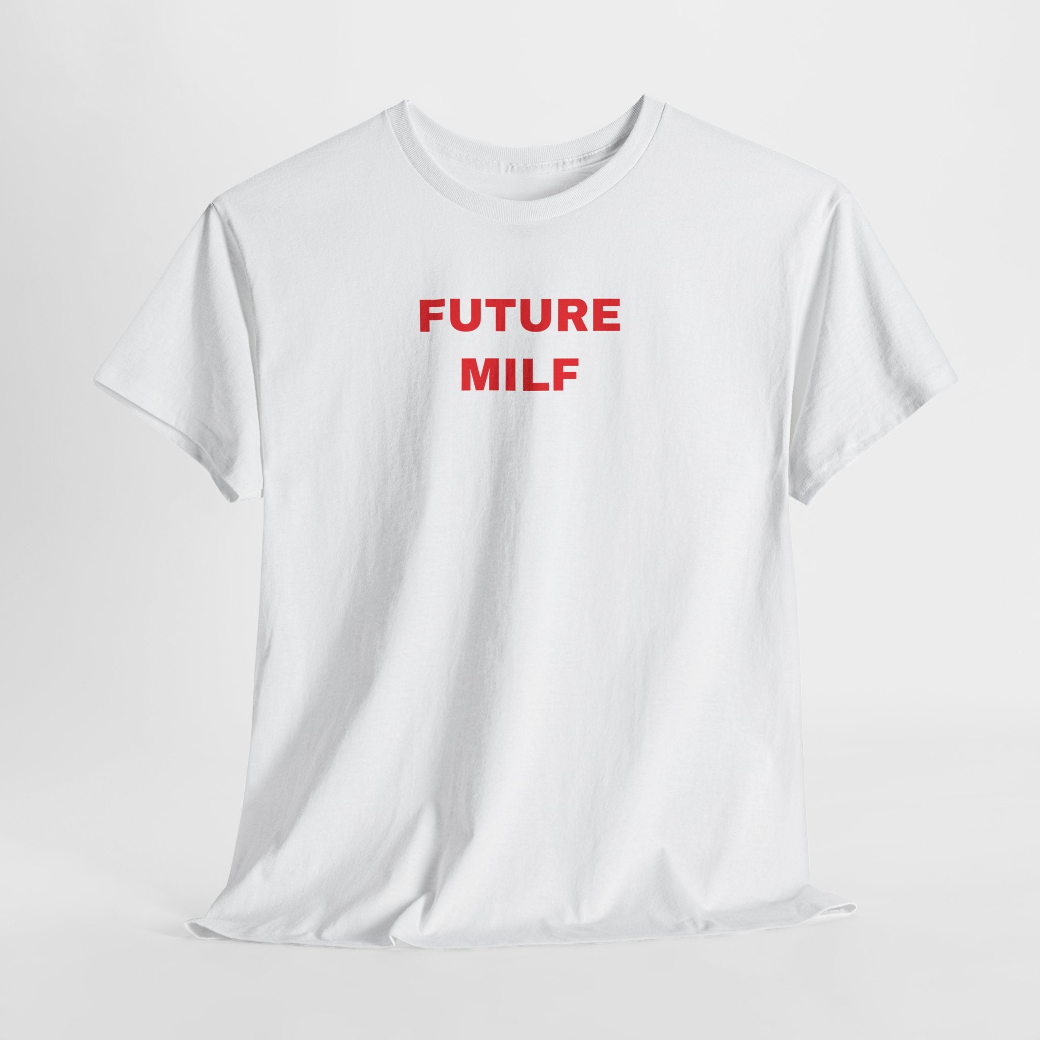 Future MILF Tee — Funny Graphic Cotton T-Shirt