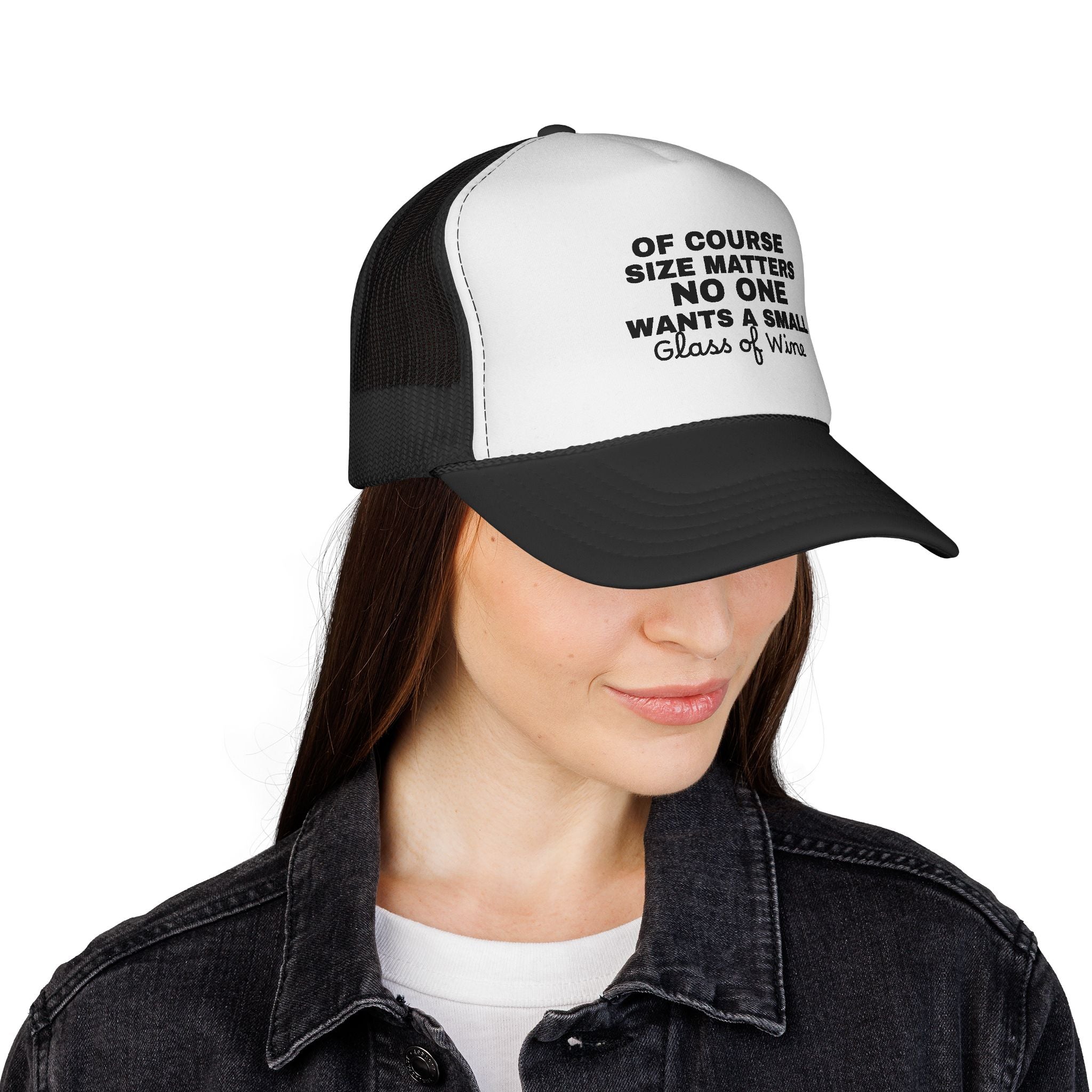 Trucker Cap — "Of Course Size Matters No One Wants a Small Glass of Wine" Funny Wine Lover Hat