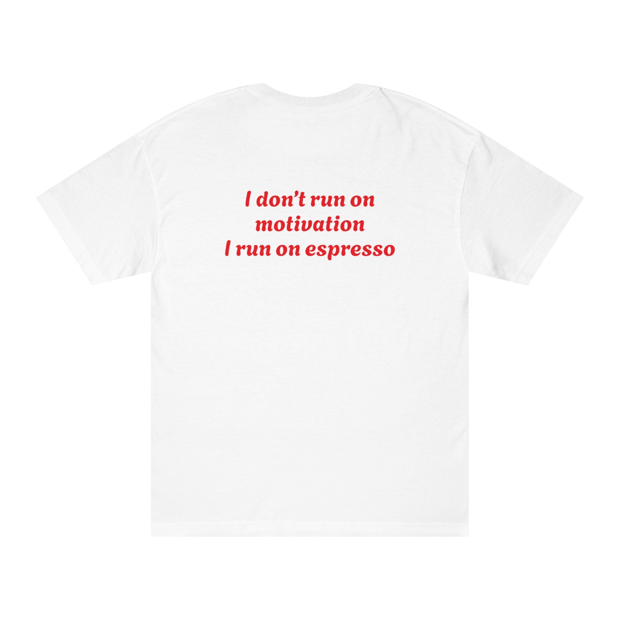 Coffee Tee — “E.U.C.K. Fully Under Caffeine’s Kingdom” Shirt (I don’t run on motivation, I run on espresso)