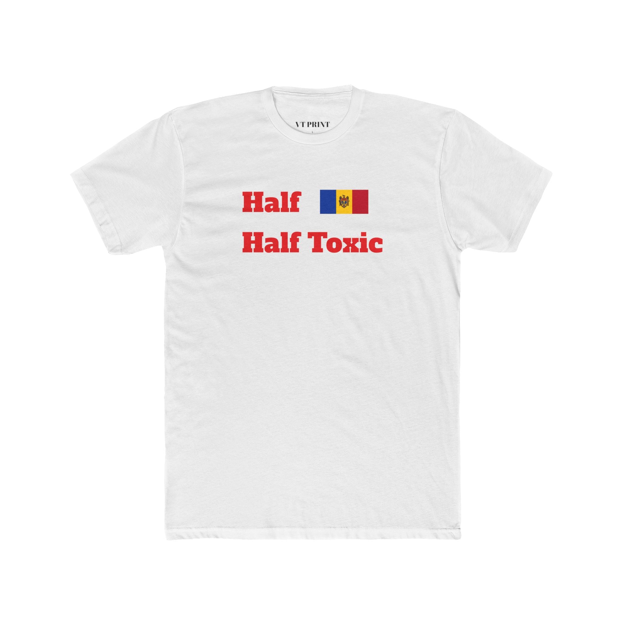 T-Shirt — "Half" Flag Design "Half Toxic" Text (Moldova)