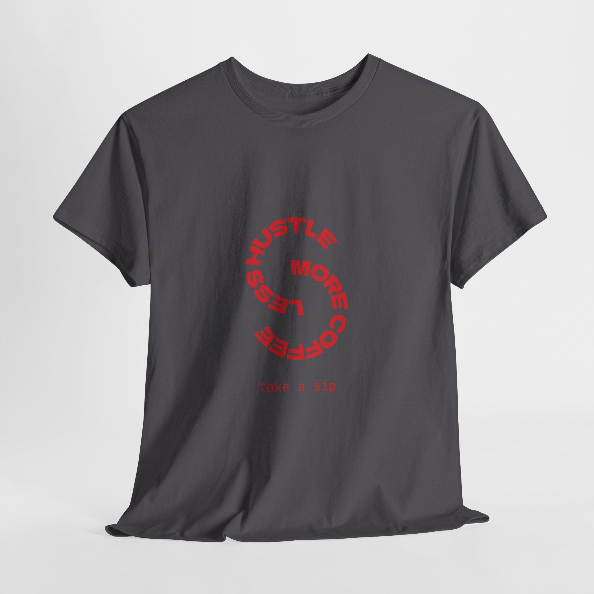 Hustle More, Coffee Less Tee — 'Take a Sip' Minimal Motivational T-Shirt