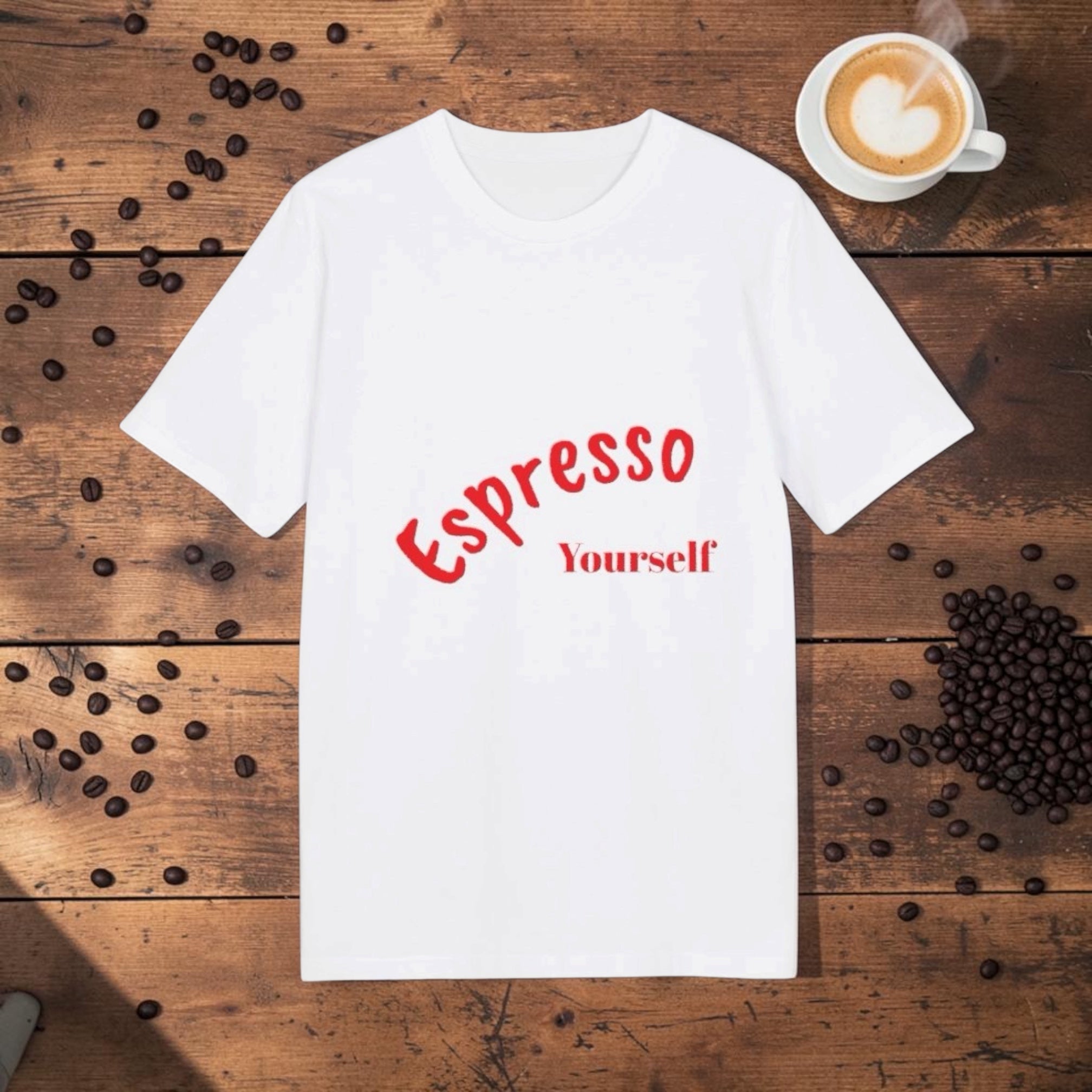 Espresso Yourself T-Shirt