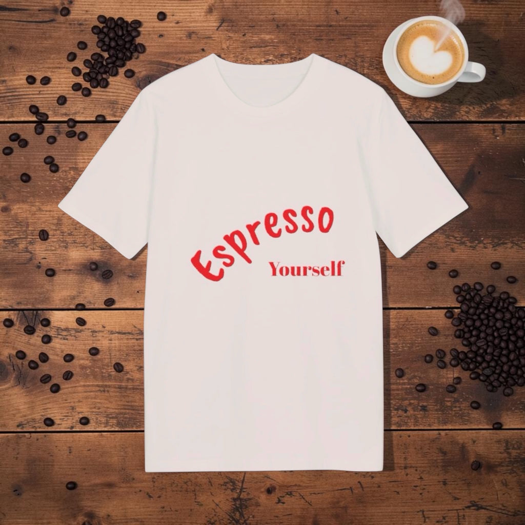 Espresso Yourself T-Shirt