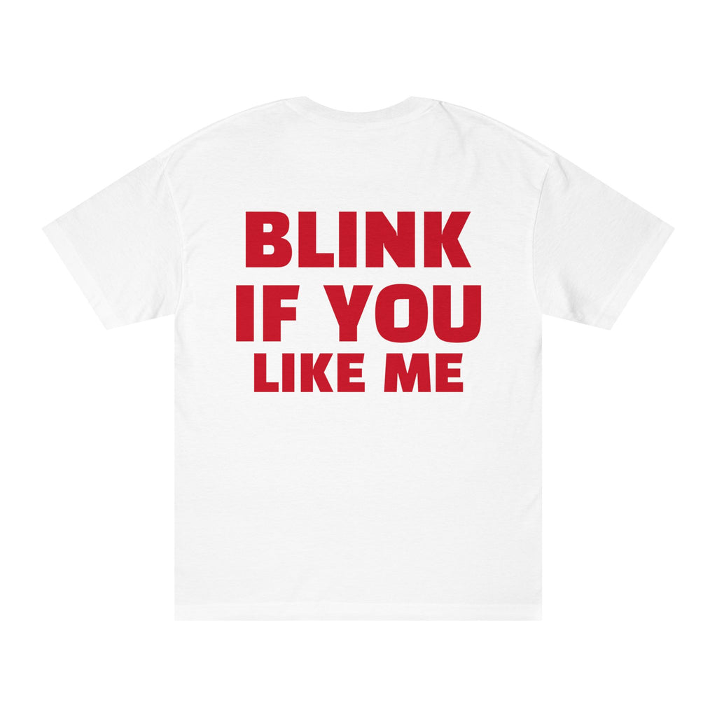T-Shirt — "Blink If You Like Me" Funny Graphic Tee