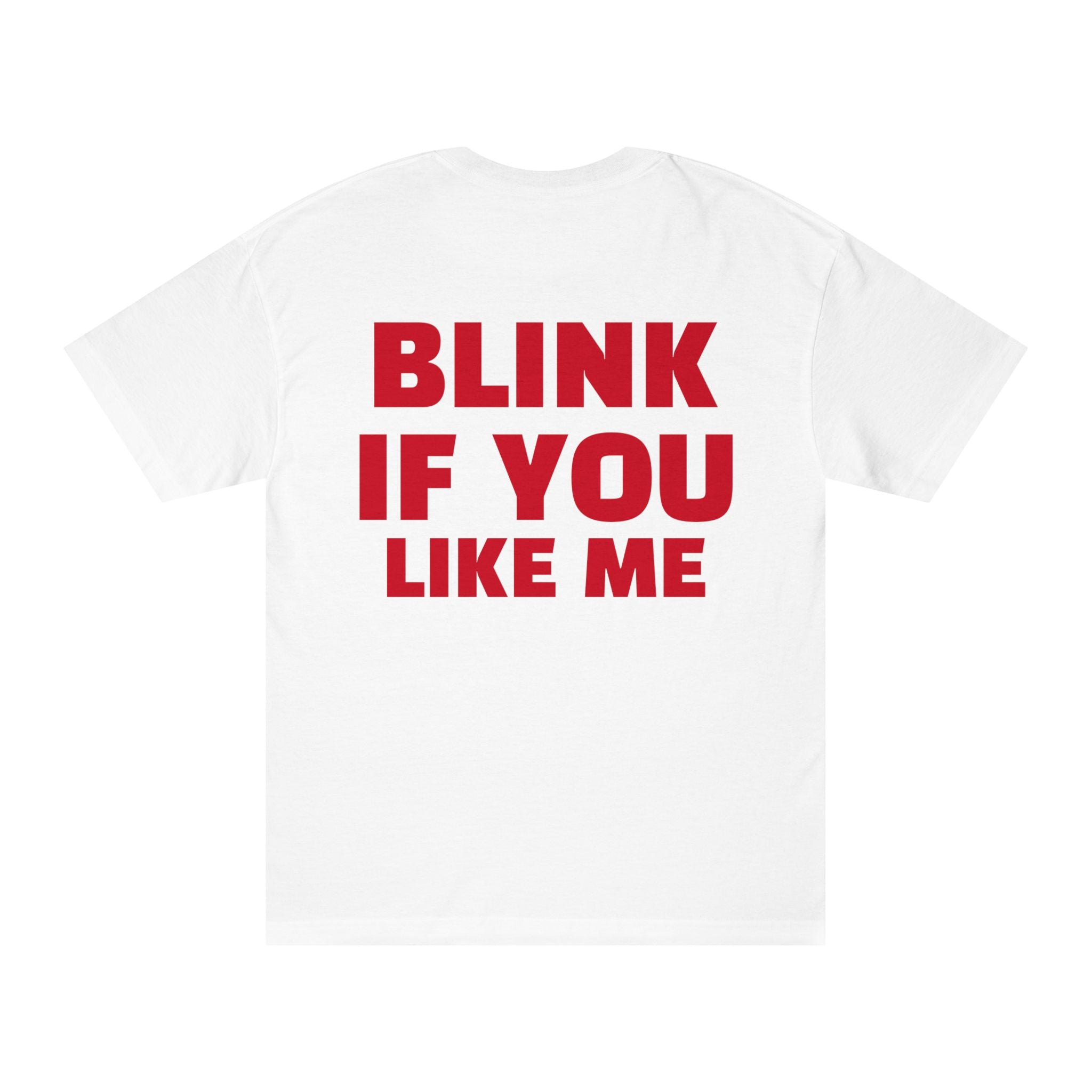 T-Shirt — "Blink If You Like Me" Funny Graphic Tee