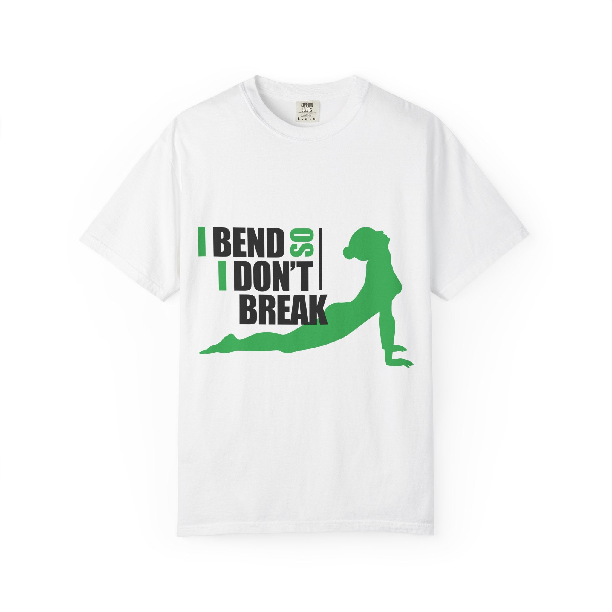 Yoga T-Shirt — "I Bend So I Don't Break" Stretch Pose Tee