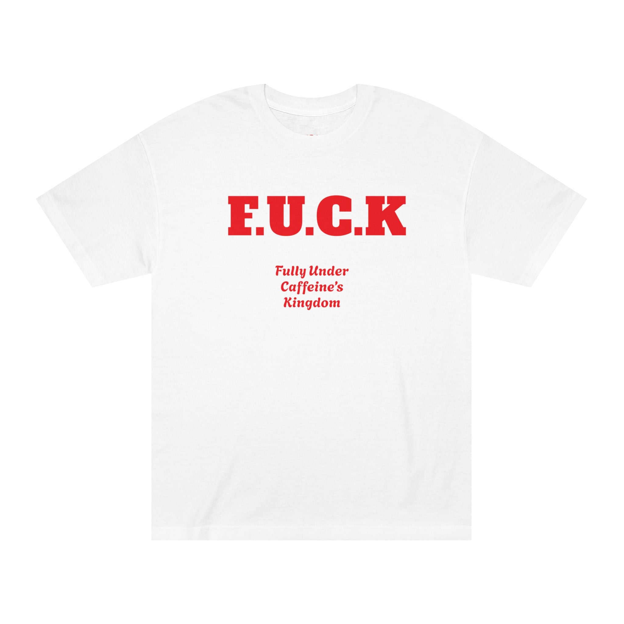 Coffee Tee — “E.U.C.K. Fully Under Caffeine’s Kingdom” Shirt (I don’t run on motivation, I run on espresso)