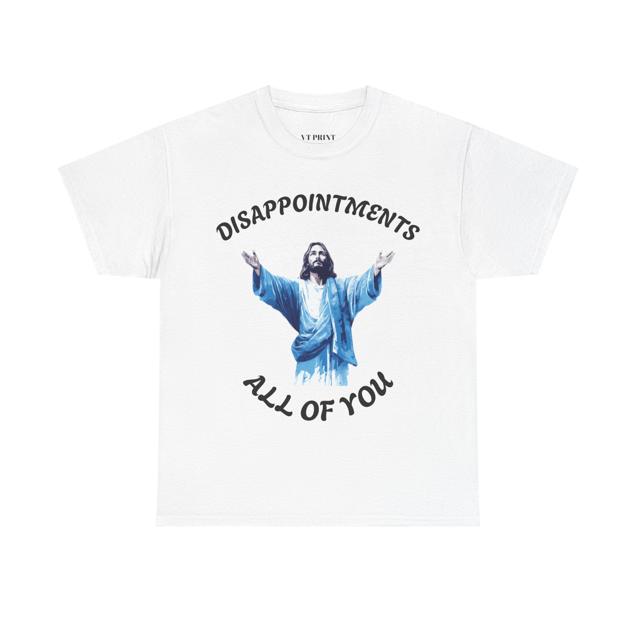 T-Shirt — 'Disappointments All of You' Jesus Graphic Tee