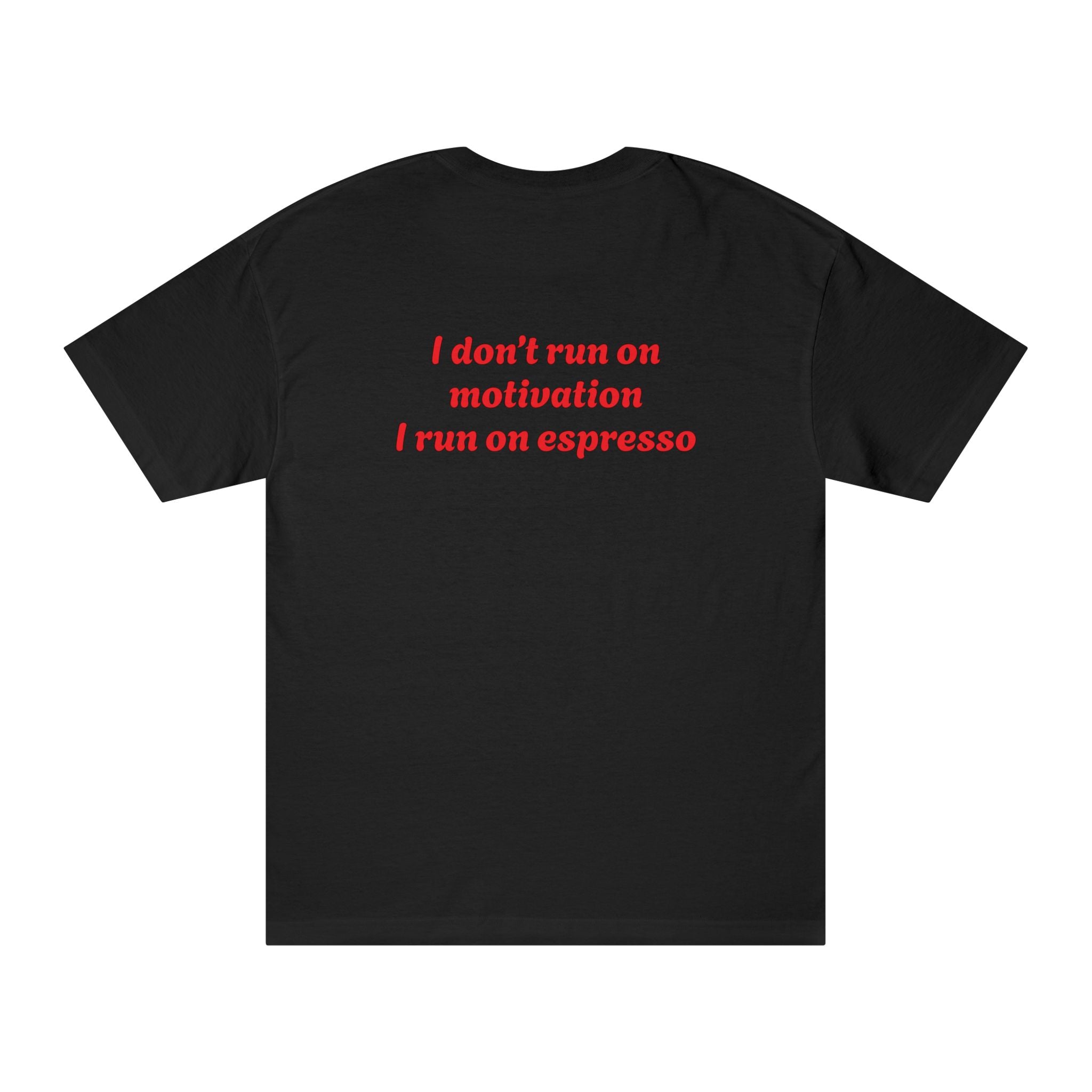 Coffee Tee — “E.U.C.K. Fully Under Caffeine’s Kingdom” Shirt (I don’t run on motivation, I run on espresso)