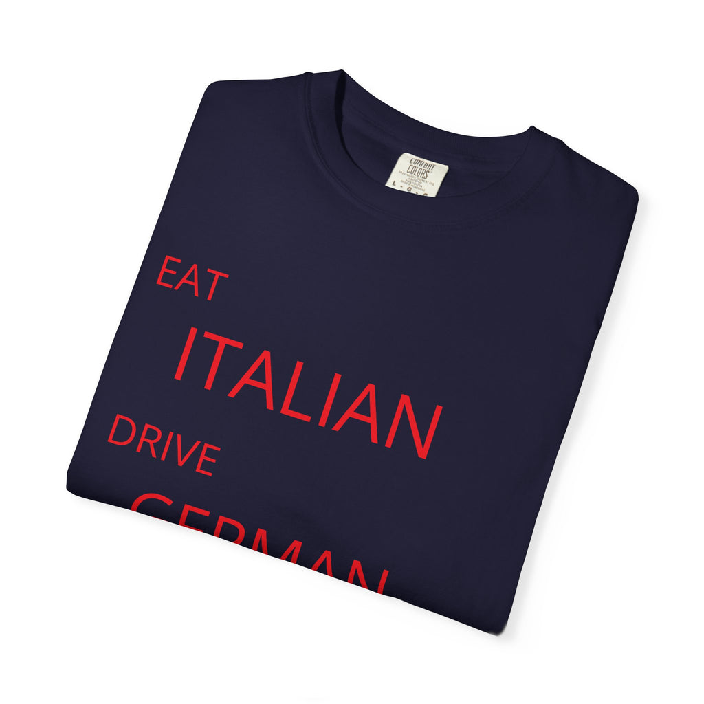 Eat Italian Drive German Marry Slavic T-Shirt