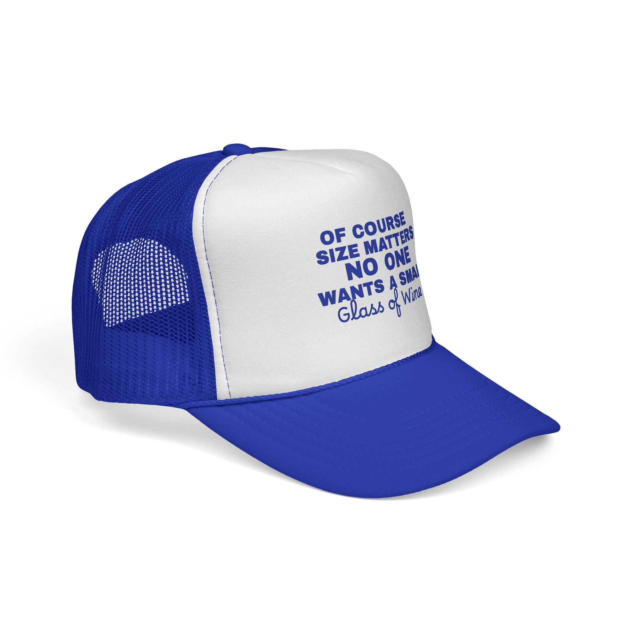 Trucker Cap — "Of Course Size Matters No One Wants a Small Glass of Wine" Funny Wine Lover Hat