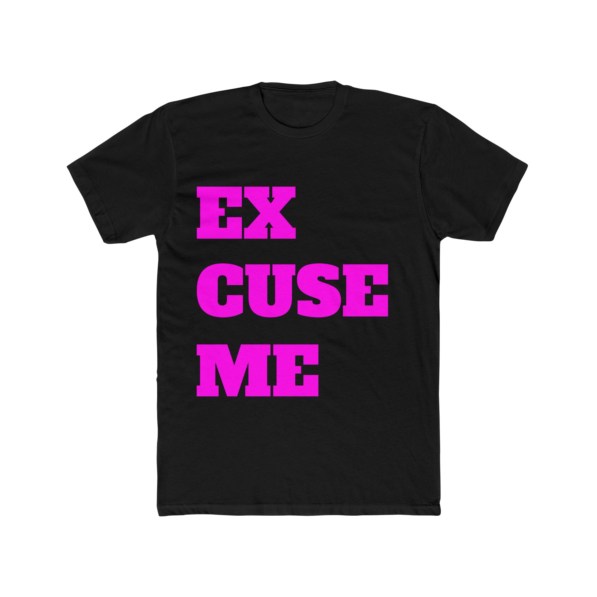 Excuse Me T-Shirt — Bold Pink Statement Tee