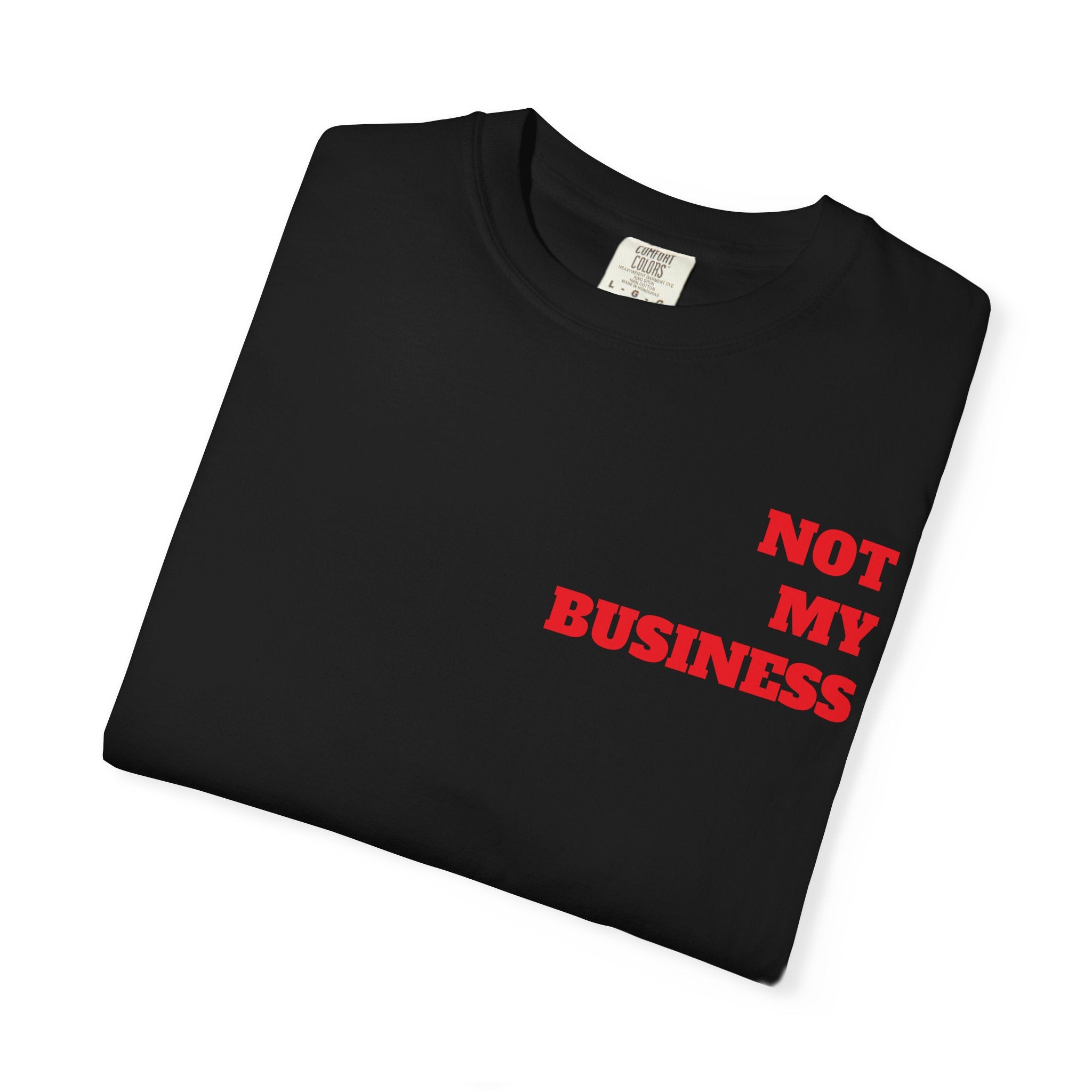 Not My Business T-Shirt — Minimal Red Chest Graphic, Sassy Casual Tee