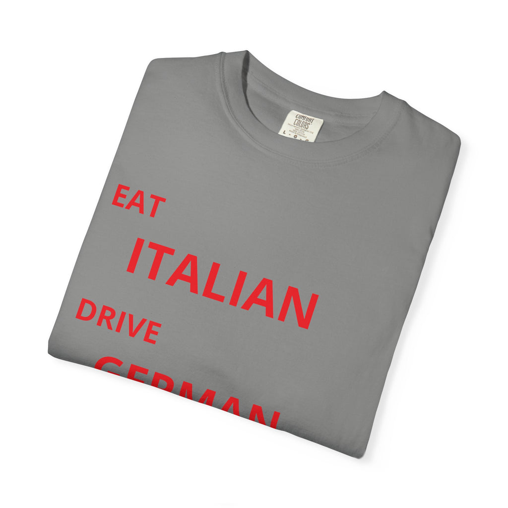Eat Italian Drive German Marry Slavic T-Shirt