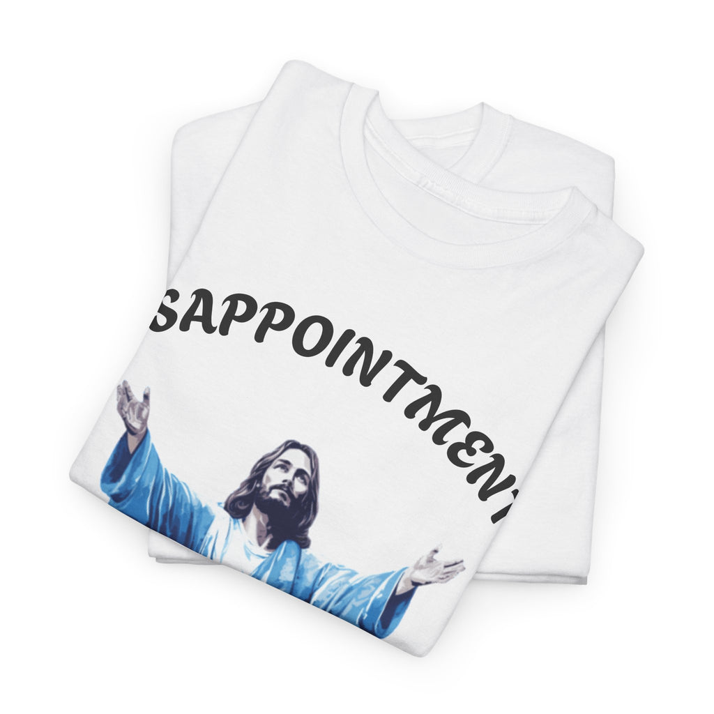 T-Shirt — 'Disappointments All of You' Jesus Graphic Tee