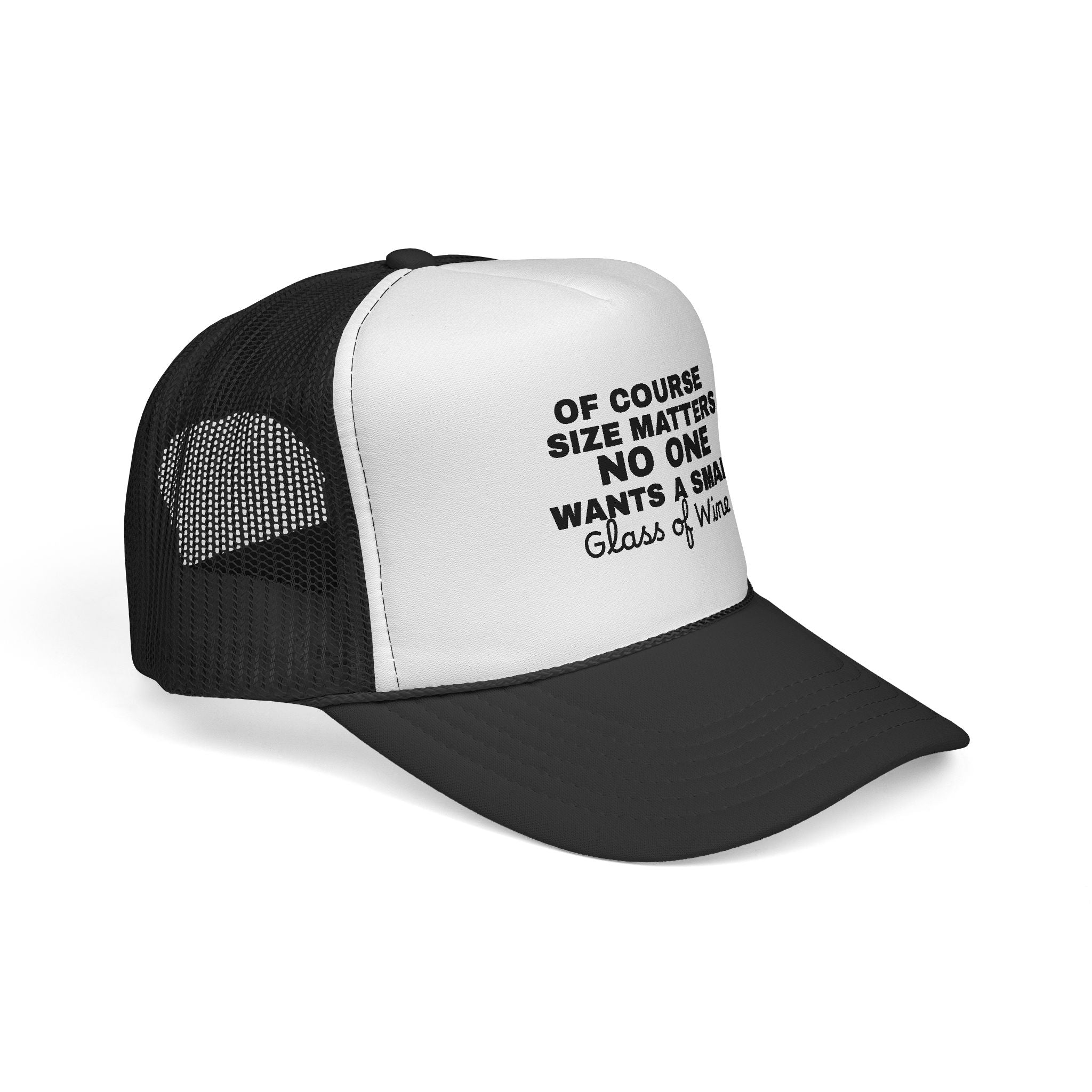 Trucker Cap — "Of Course Size Matters No One Wants a Small Glass of Wine" Funny Wine Lover Hat