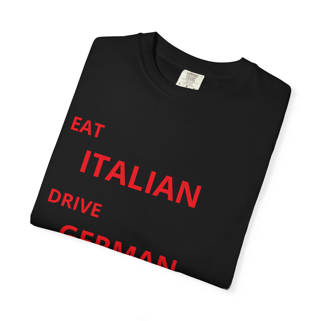 Eat Italian Drive German Marry Slavic T-Shirt
