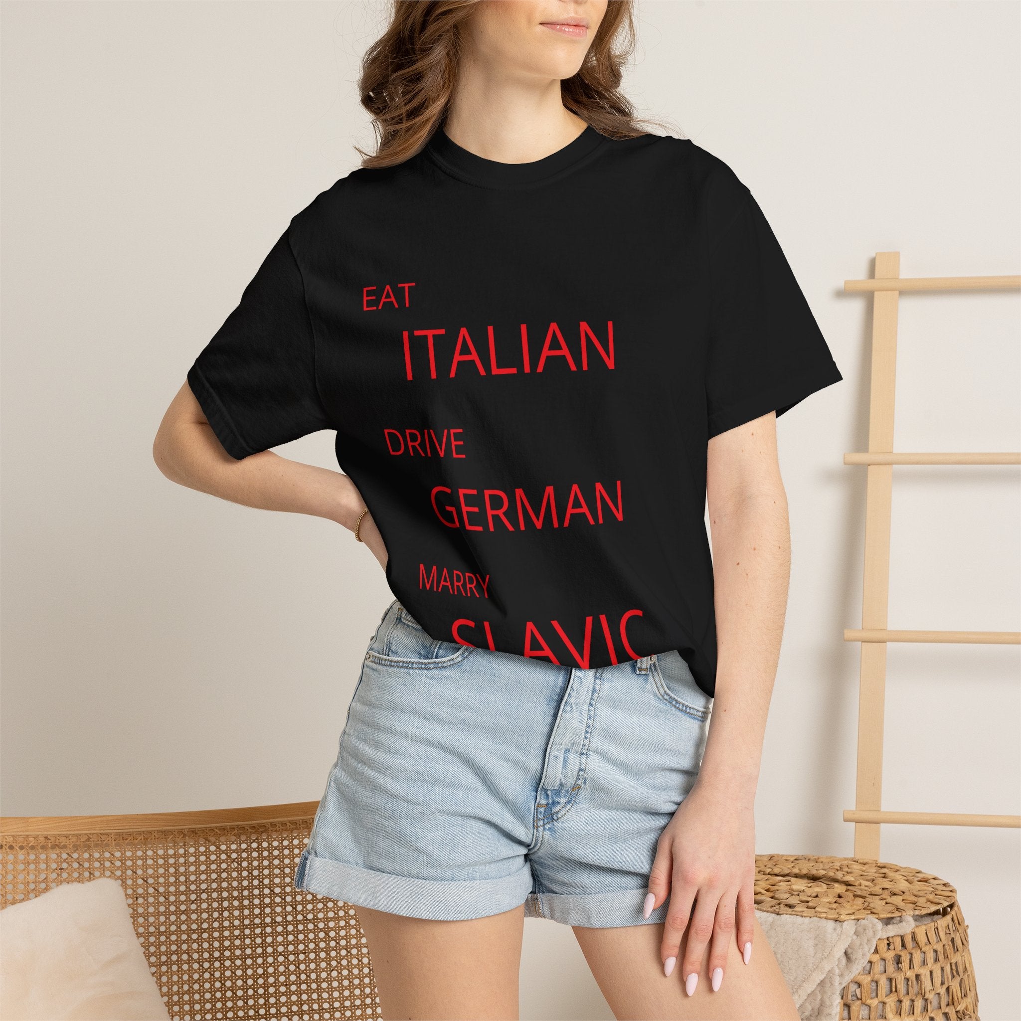 Eat Italian Drive German Marry Slavic T-Shirt